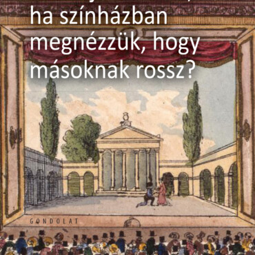 Miért Jó Nekünk, Ha Színházban Megnézzük, Hogy Másnak Rossz?