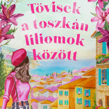 Tövisek A Toszkán Liliomok Között - Éldekorált