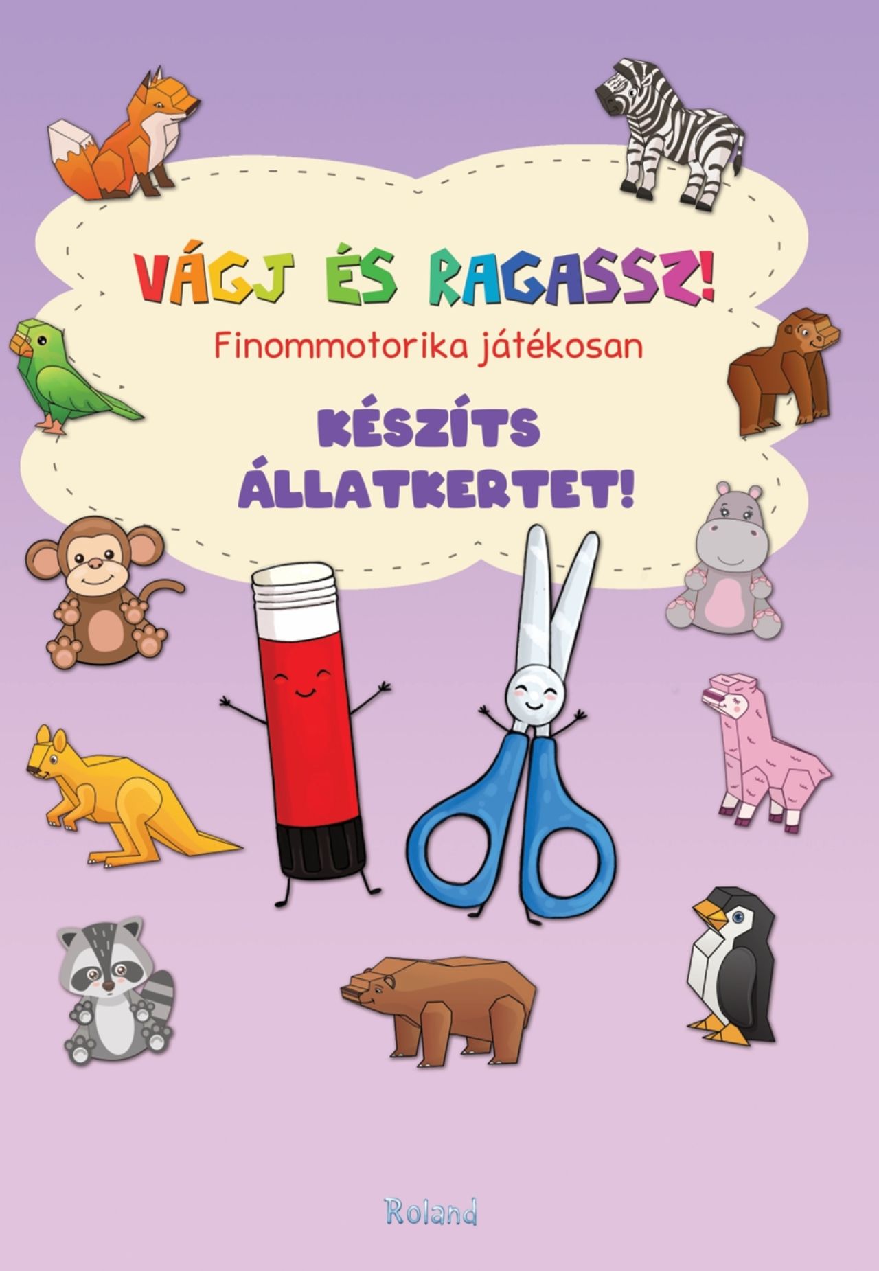 Vágj És Ragassz! Készíts Állatkertet!