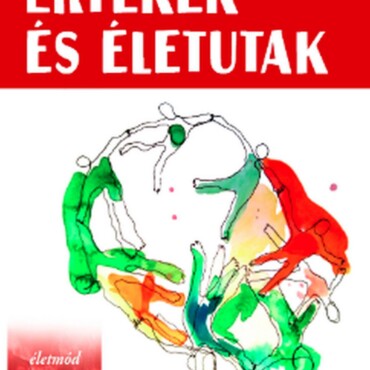 Értékek És Életutak