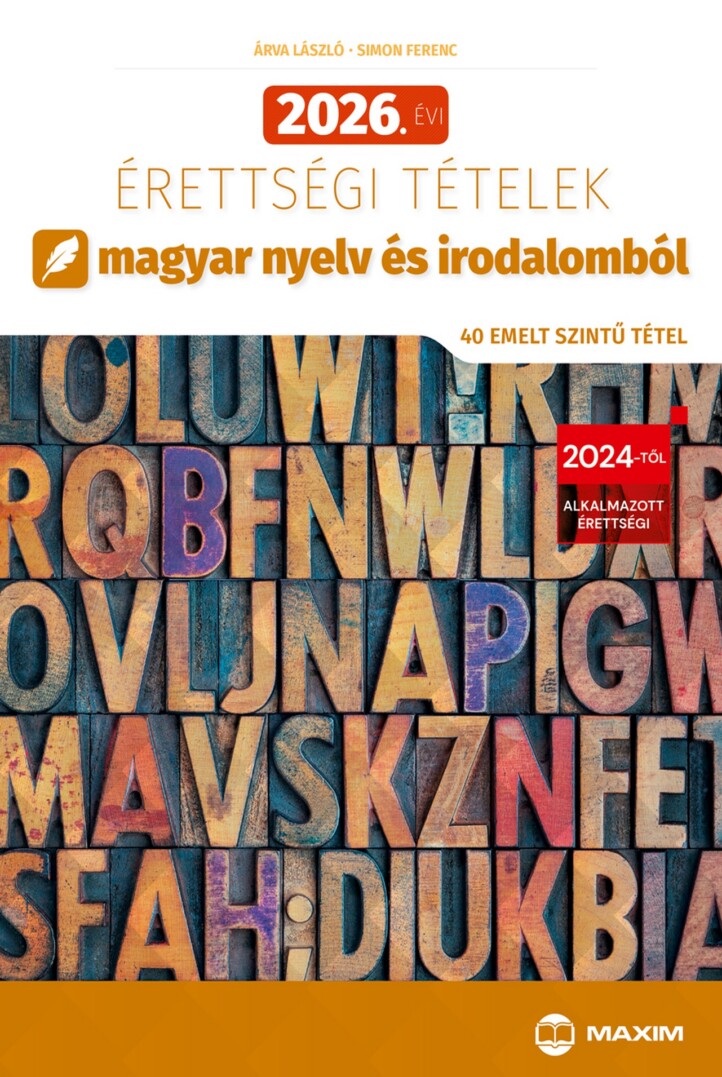 2026. Évi Érettségi Tételek Magyar Nyelv És Irodalomból (40 Emelt Szintű Tétel)