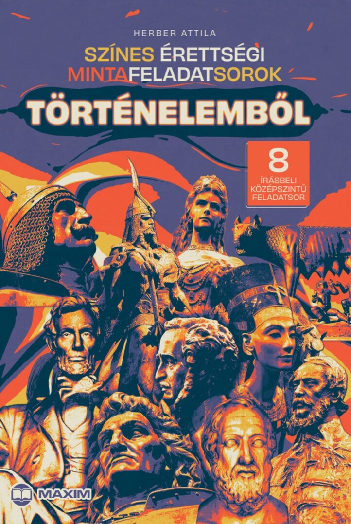Színes Érettségi Mintafeladatsorok Történelemből 8 Írásbeli Középszintű Feladat