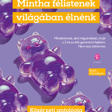 Mintha Félistenek Világában Élnénk -  Közérzeti Antológia
