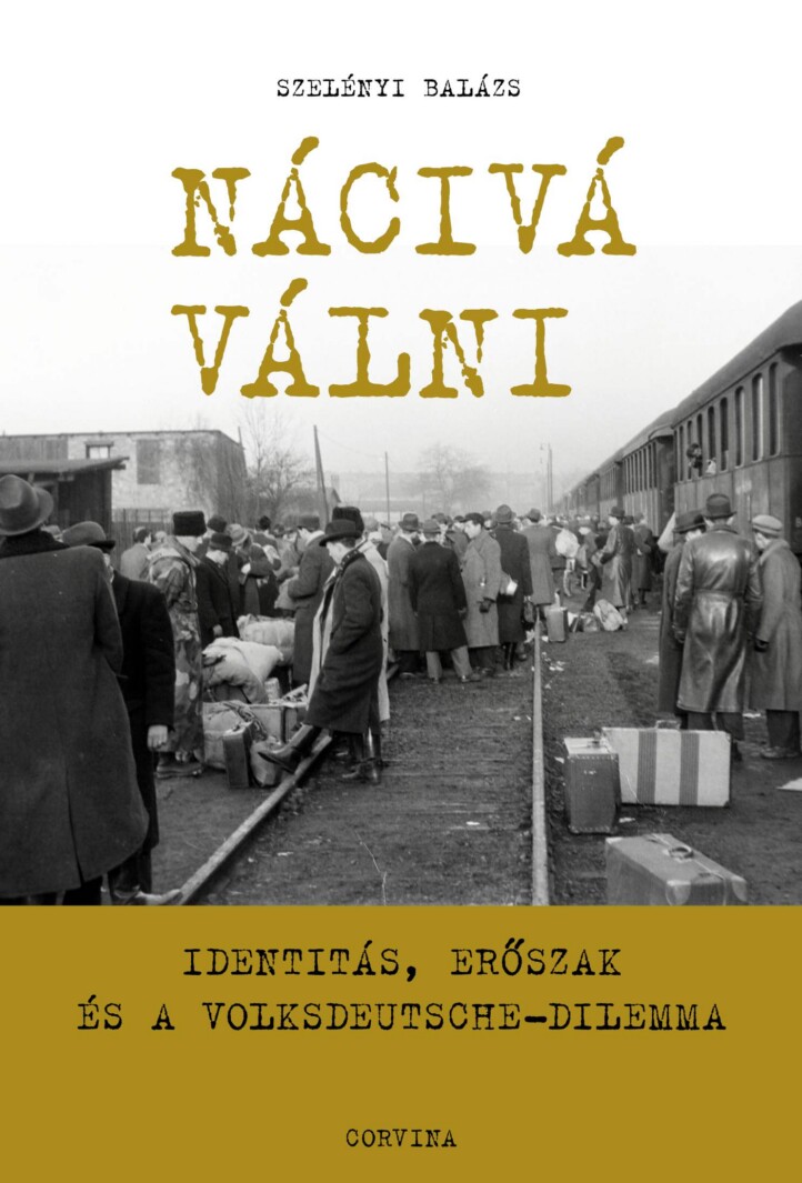 Nácivá Válni - Identitás, Erőszak És A Volksdeutsche-Dilemma