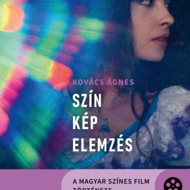 Szín-Kép-Elemzés - A Magyar Színes Film Története