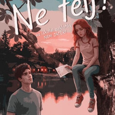 Ne Félj! - Az Iskolai Zaklatás Nem Játék!  ( Élfestett)