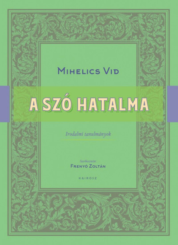 A Szó Hatalma - Irodalmi Tanulmányok