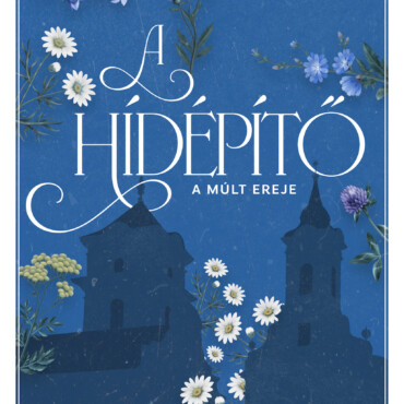 A Hídépítő 2. - A Múlt Ereje ( Élfestett)