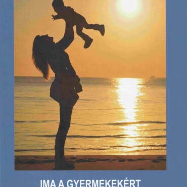 Ima A Gyermekekért - Magyar Költők Válogatott Versei