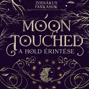 Moon Touched -  A Hold Érintése - Zodiákus Farkasok (Élfestett)