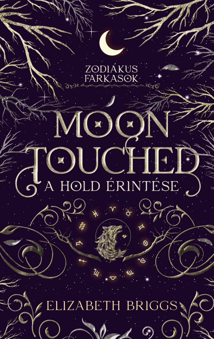 Moon Touched -  A Hold Érintése - Zodiákus Farkasok (Élfestett)