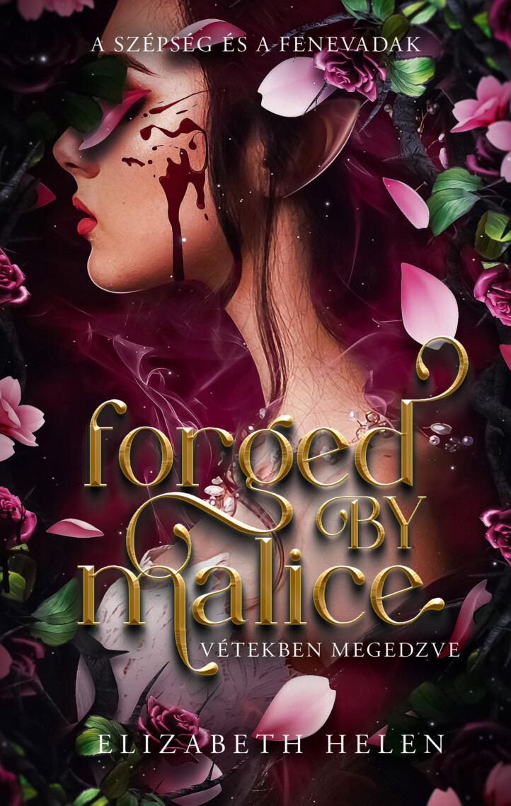 Forged By Malice - Vétekben Megedzve- Szépség És A Fenevadak (Élfestett)