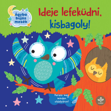 Ideje Lefeküdni, Kisbagoly! ( Ágyba Bújós Mesék)