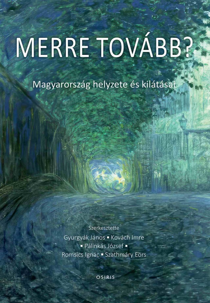 Merre Tovább? - Magyarország Helyzete És Kilátásai