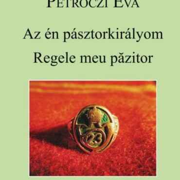 Az Én Pásztorkirályom - Regele Meu Pazitor