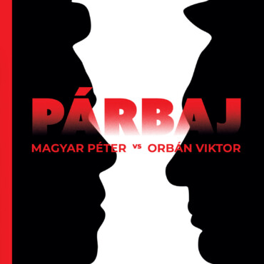 Párbaj - Magyar Péter Vs Orbán Viktor - Küzdelem A Hatalomért