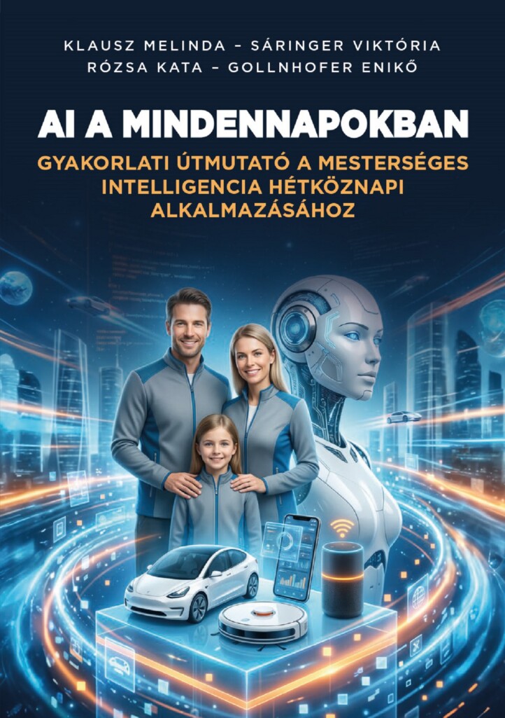 Ai A Mindennapokban - Gyakorlati Útmutató A Mesterséges Intelligencia Hétköznapi