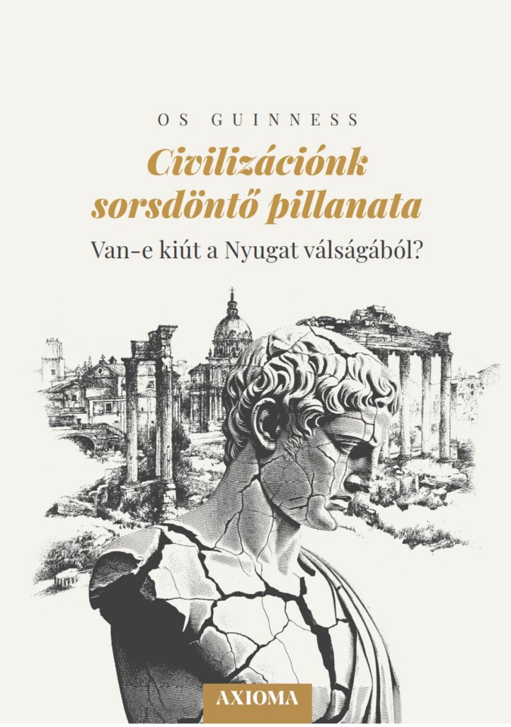 Civilizációnk Sorsdöntő Pillanata - Van E Kiút A Nyugat Válságából?