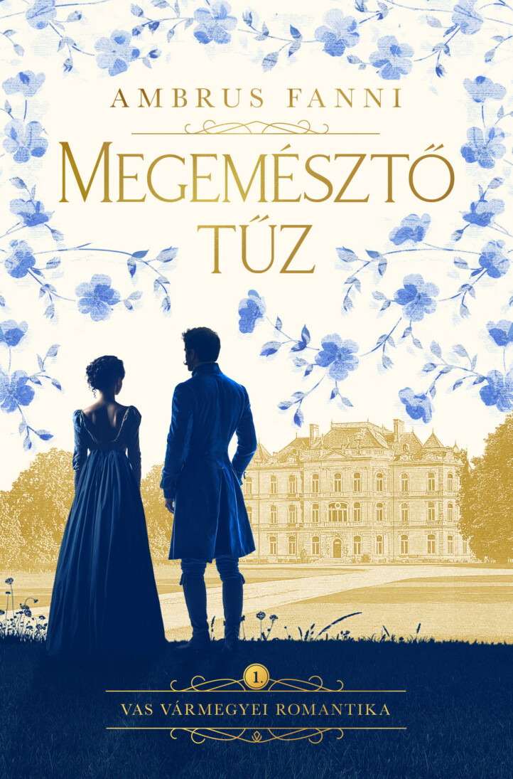 Megemésztő Tűz - Vas Vármegyei Romantika 1. - Kötött
