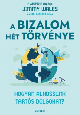 A Bizalom Hét Törvénye  Hogyan Alkossunk Tartós Dolgokat?