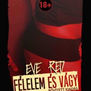 Félelem És Vágy - Bővített Kiadás