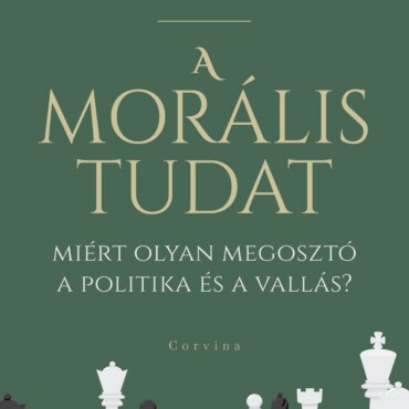 A Morális Tudat  Miért Olyan Megosztó A Politika És A Vallás?