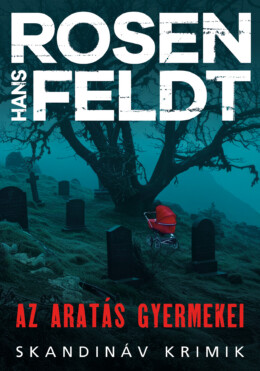 Az Aratás Gyermekei - Skandináv Krimik