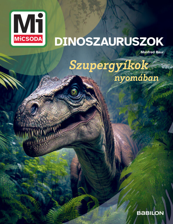 Mi Micsoda Dinoszauruszok - Szupergyíkok  Nyomában