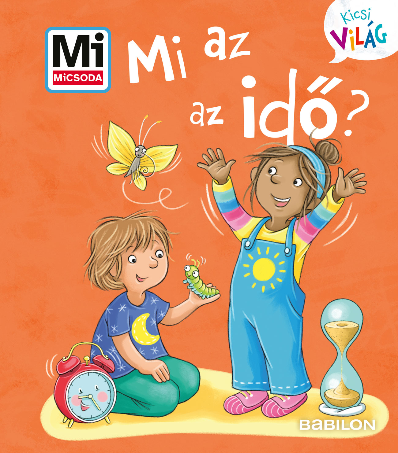 Mi Az Az Idő? - Mi Micsoda Kicsi Világ 13.