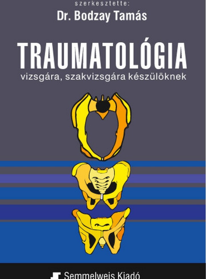 Traumatológia Vizsgára, Szakvizsgára Készülőknek