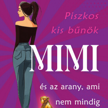 Mimi És Az Arany, Ami Nem Mindig Fénylik - Piszkos Kis Bűnök-Sorozat 2.