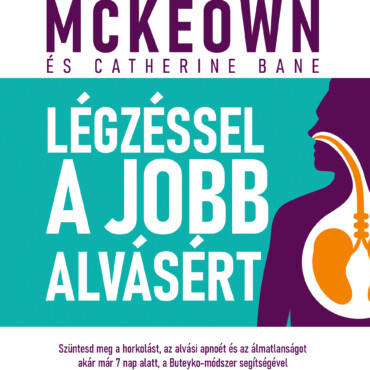 Légzéssel A Jobb Alvásért - Aludj Mélyen, Ébredj Kipihenten!