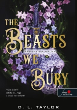 The Beasts We Bury - Bennünk Élő Bestiák