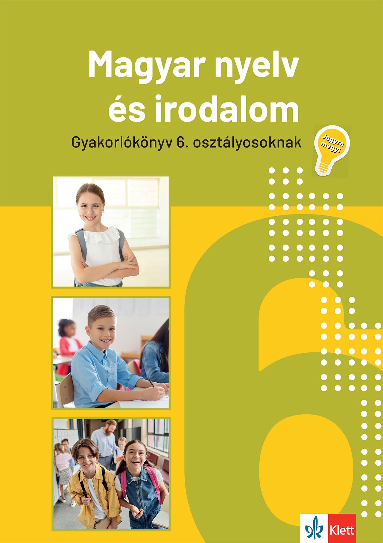 Magyar Nyelv És Irodalom Gyak.könyv 6. Oszt.(2026)-Jegyre Megy!