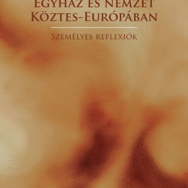 Egyház És Nemzet Köztes-Európában - Személyes Reflexiók