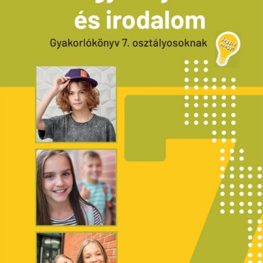 Magyar Nyelv És Irodalom Gyak.könyv 7. Oszt.(2026)-Jegyre Megy!