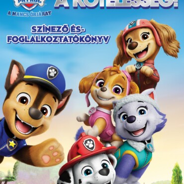 Mancs Őrjárat - Hív A Kötelesség! Színező- És Foglalkoztatókönyv