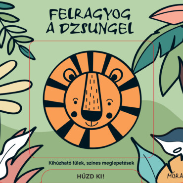 Felragyog A Dzsungel - Kihúzható Fülek, Színes Meglepetések