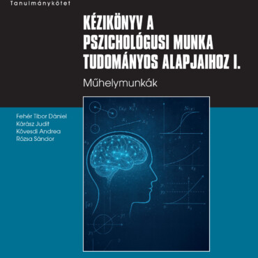 Kézikönyv A Pszichológusi Munka Tudományos Alapjaihoz I.