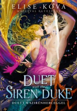 A Duet With The Siren Duke - Duett A Szirénherceggel ( Élfestett) - Mágjával 4.