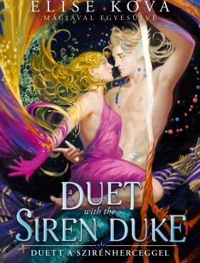A Duet With The Siren Duke - Duett A Szirénherceggel ( Élfestett) - Mágjával 4.