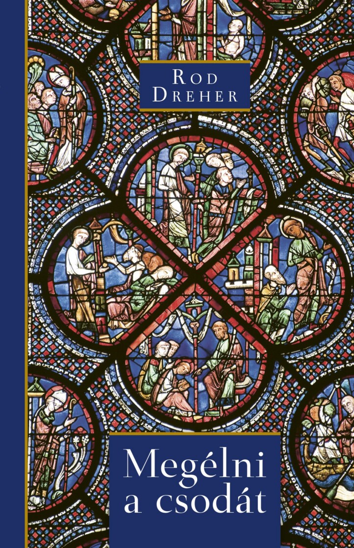 Megélni A Csodát - Misztérium És Értelem Egy Szekuláris Korban