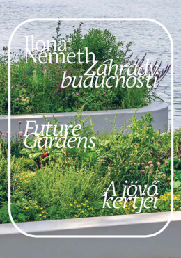 Future Gardens - A Jövő Kertjei