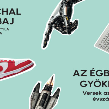 Az Égbolt Gyökerei - Versek Az Utolsó Évszázadból