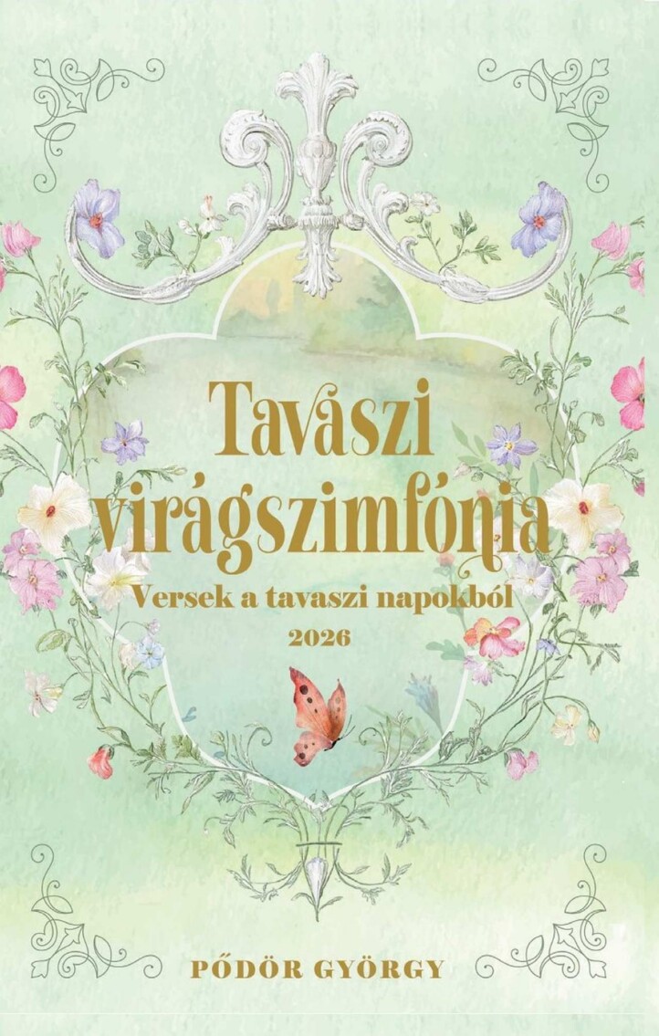 Tavaszi Virágszimfónia - Versek A Tavaszi Napokból 2026