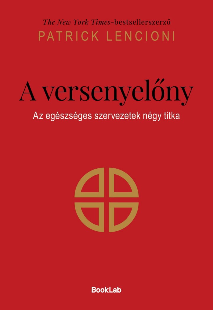 A Versenyelőny - Az Egészséges Szervezetek Négy Titka