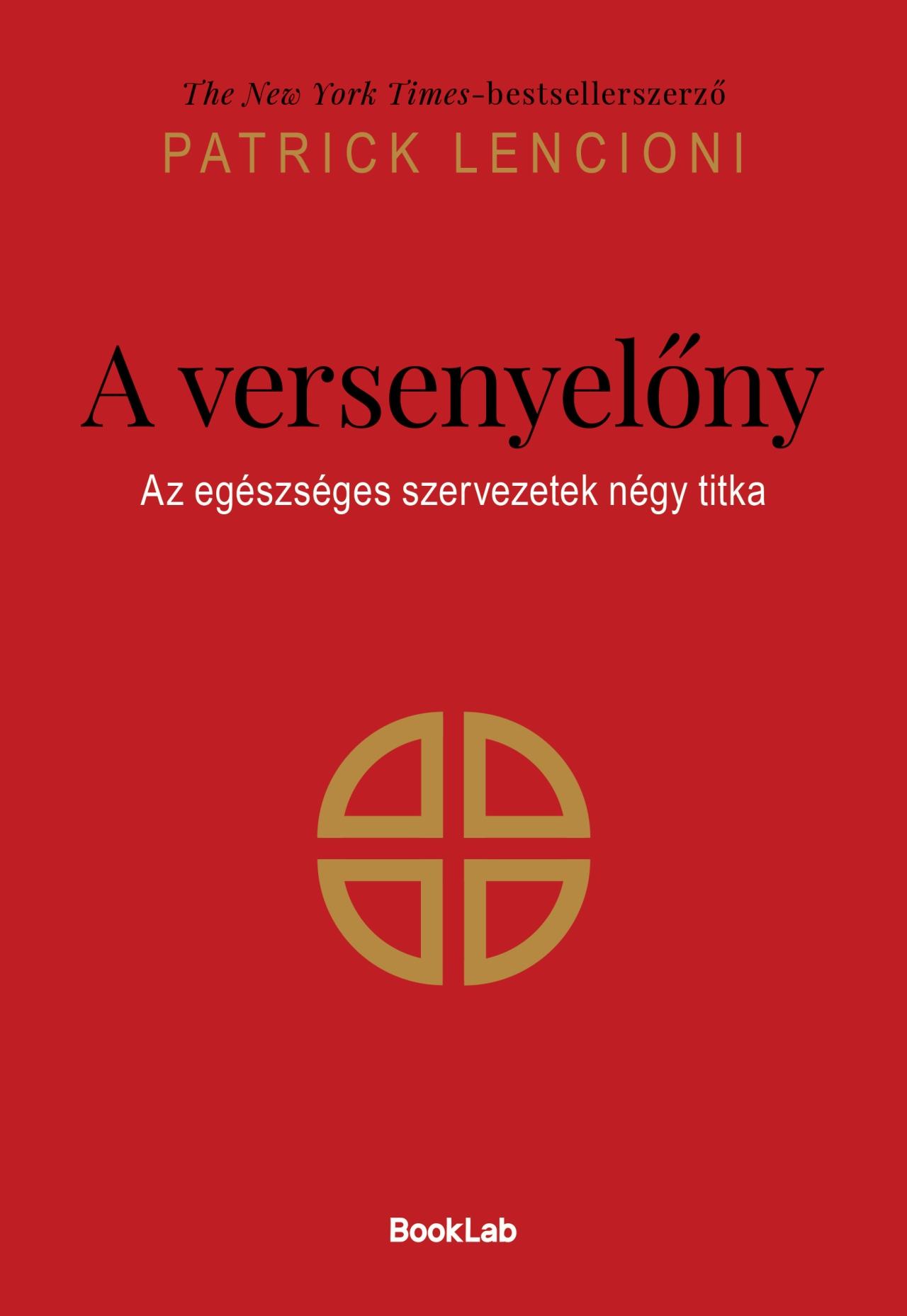 A Versenyelőny - Az Egészséges Szervezetek Négy Titka