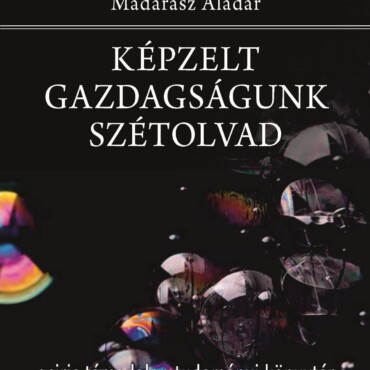 Képzelt Gazdagságunk Szétolvad
