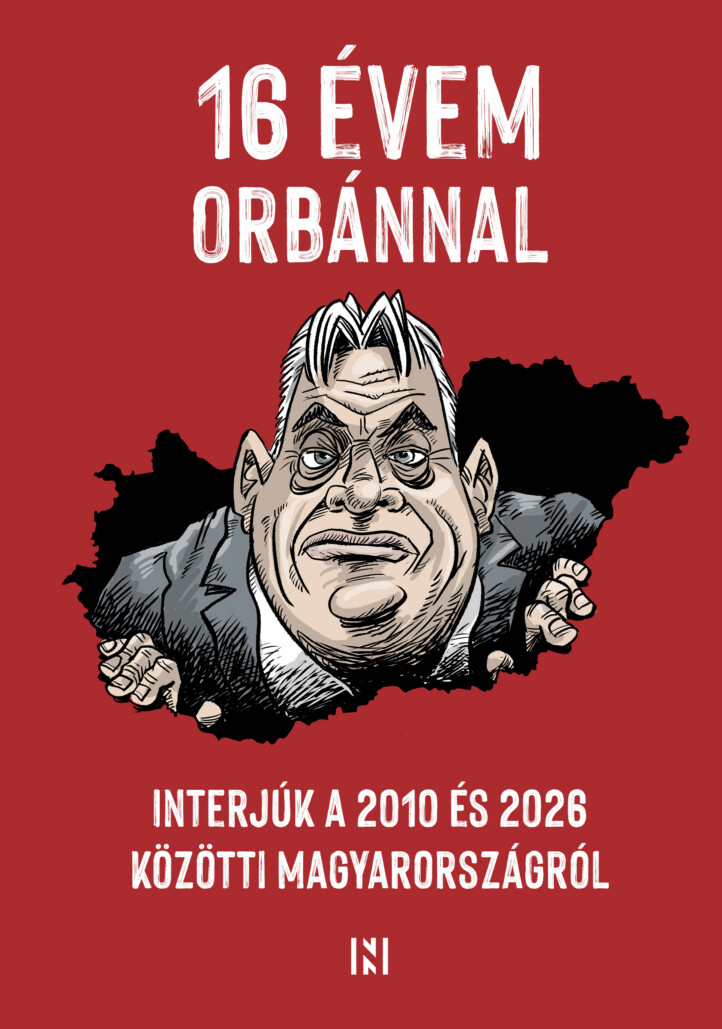 16 Évem Orbánnal - Interjúk A 2010 És 2026 Közötti Magyarországról