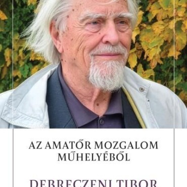 Az Amatőr Mozgalom Műhelyéből - Debreczeni Tibor Hét Szerkesztett Műsora..